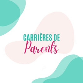 Carrières de Parents - Décomplexer la parentalité en Entreprise