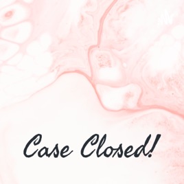 Case Closed!