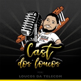 Cast dos Loucos