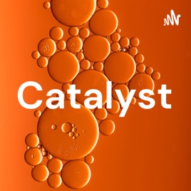Catalyst