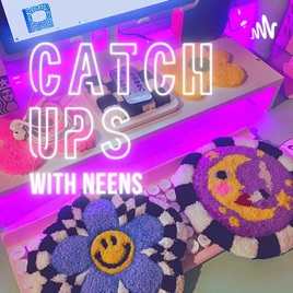 Catch Ups with Neens