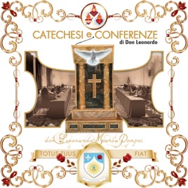 Catechesi, conferenze e meditazioni di don Leonardo Maria     Pompei