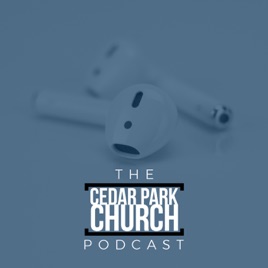 Cedar Park Church Podcast