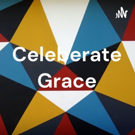 Celeberate Grace