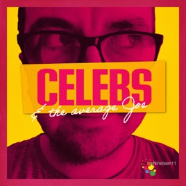 CELEBS & THE AVERAGE JOE