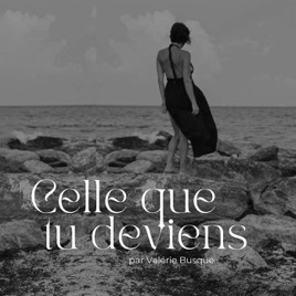 Celle que tu deviens
