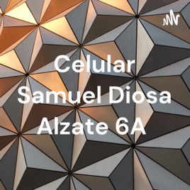 Celular Samuel Diosa Alzate 6A