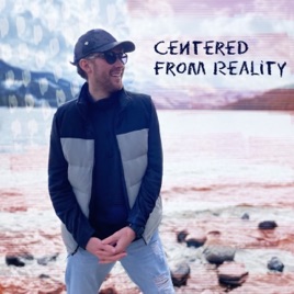 Centered From Reality