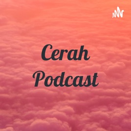 Cerah Podcast