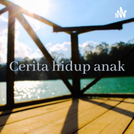 " Cerita Hidup Anak "