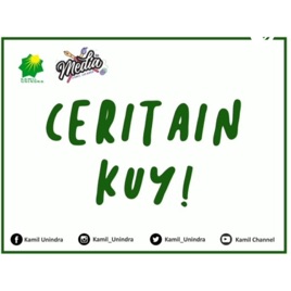 Ceritain Kuy @kamil Unindra