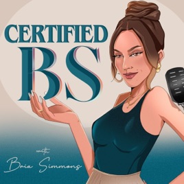 Certified BS with Bria Simmons