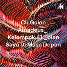 Ch.Galen Amadeus_ Kelompok 41 _plan Saya Di Masa Depan