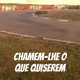 Chamem-lhe O Que Quiserem
