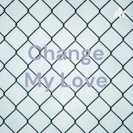 Change My Love
