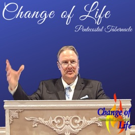 Change Of Life Pentecostal Podcast