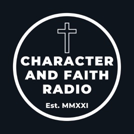 Character and Faith Radio