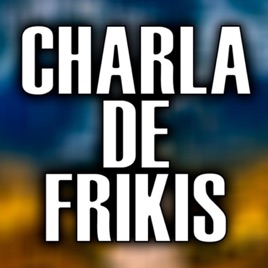 Charla de Frikis