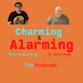 Charming And Alarming Podcast