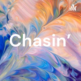 Chasin'