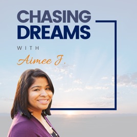 Chasing Dreams with Aimee J.