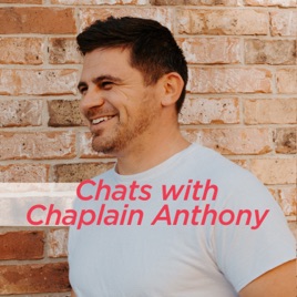 Chats with Chaplain Anthony