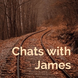 Chats with James
