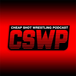 Cheap Shot Wrestling Podcast