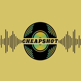 Cheapshot Music Podcast