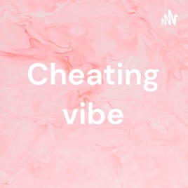 Cheating vibe