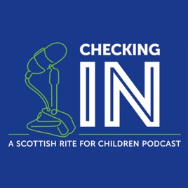 Checking In – A Scottish Rite for Children Podcast