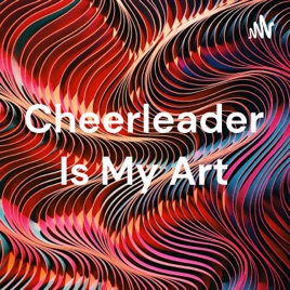 Cheerleader Is My Art