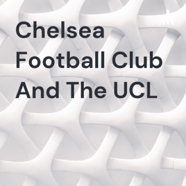 Chelsea Football Club And The UCL