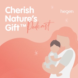 Cherish Nature's Gift™: The Podcast