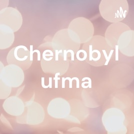 Chernobyl ufma