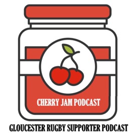 Cherry Jam - A Gloucester Rugby Supporter Podcast