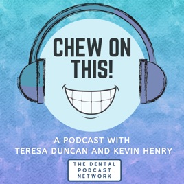 Chew on This! A Dental Podcast