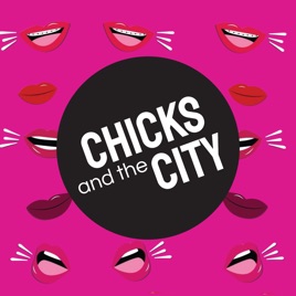 Chicks and the City podcasts