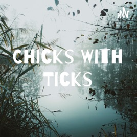 Chicks With Ticks