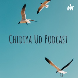 Chidiya Ud Podcast