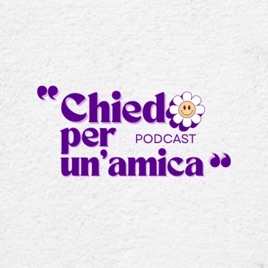 Chiedo per un'amica