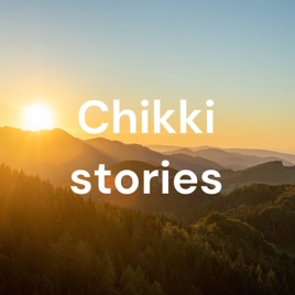 Chikki stories