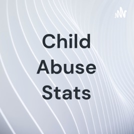 Child Abuse Stats