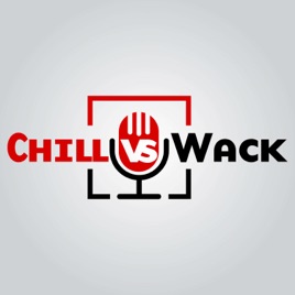 Chill vs Wack