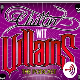 Chillin Wit Villains The Podcast