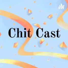 Chit Cast