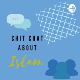 Chit Chat About Islam