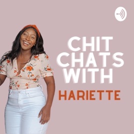 Chit Chats with Hariette