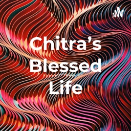 Chitra's Blessed Life