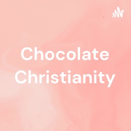 Chocolate Christianity